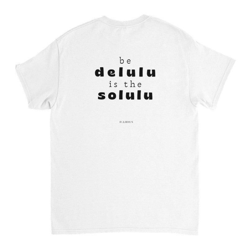 BE DELULU