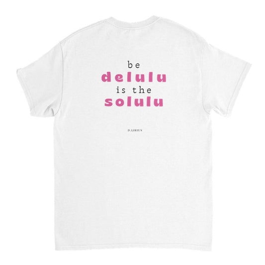 BE DELULU